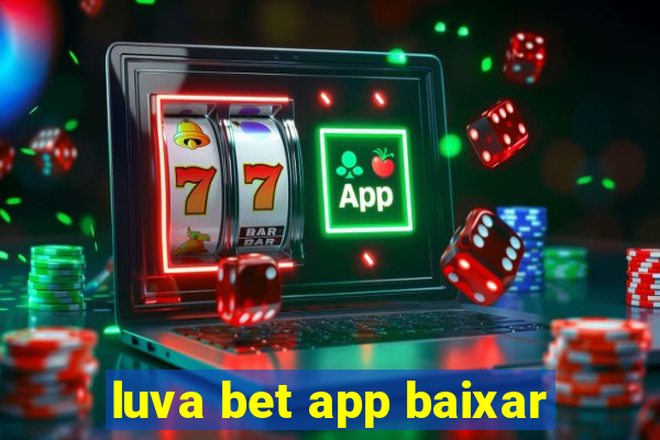 luva bet app baixar